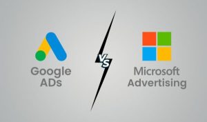 Google Ads vs. Microsoft Advertising